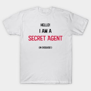 Secret Agent in Disguise T-Shirt